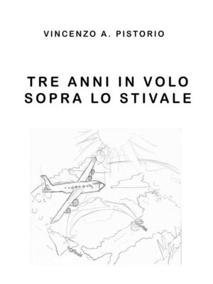 cover image of Tre anni in volo sopra lo Stivale
